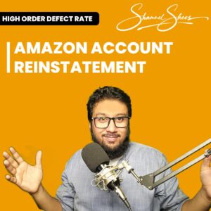 Amazon Account Reinstatement for High Order Defect Rate Shamuel Shees Amazon Services