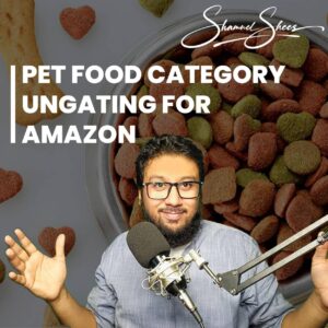 Pet Food Category Ungating for Amazon Shamuel Shees Amazon Services