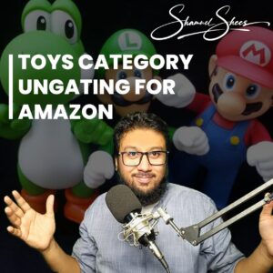 Toys Ungating for Amazon Shamuel Shees Amazon Services